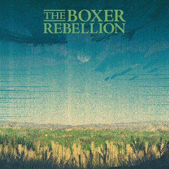 The Boxer Rebellion - A Man as Alive as the City