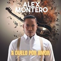 Alex Montero - A Duelo Por Amor