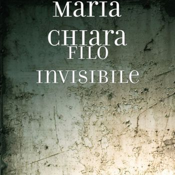 Maria Chiara - Filo Invisibile