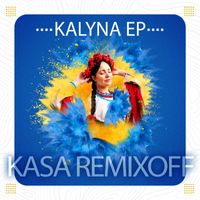 Kasa Remixoff - Kalyna EP