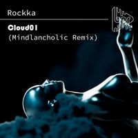 Rockka - Cloud01 (Mindlancholic Remix)