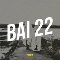 Santy - Bai 22 (Explicit)