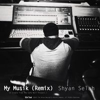 Shyan Selah - My Musik Remix (Cafe Noir Project Version)