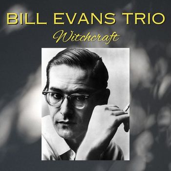 Bill Evans Trio - Witchcraft