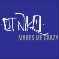 Niko - Makes Me Crazy