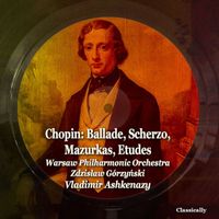 Vladimir Ashkenazy - Chopin: Ballade, Scherzo, Mazurkas, Etudes