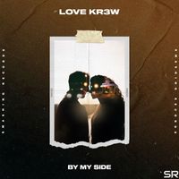 Love Kr3w - By My Side