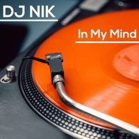 DJ Nik - In My Mind