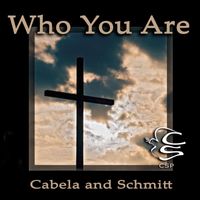 Cabela and Schmitt - Who You Are