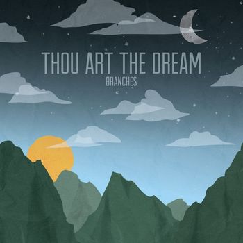 Branches - Thou Art the Dream