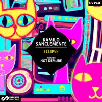 Kamilo Sanclemente - Eclipse (Not Demure Remix)