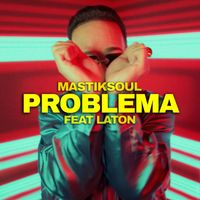 Mastiksoul - Problema (Feat Laton)