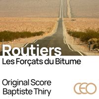 Baptiste Thiry - Routiers, Les Forçats du Bitume (Original Motion Picture Soundtrack)