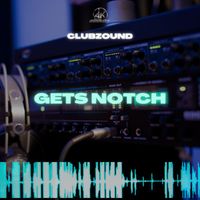 Clubzound - Gets Notch