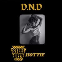 D.N.D - Steel City Hottie (Explicit)