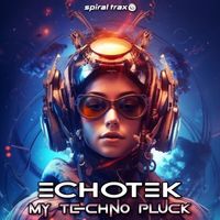 Echotek - My Techno Pluck
