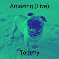 Tommy - Amazing (Live)