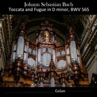 Gulan - J.S. Bach: Toccata and Fugue in D minor, BWV 565