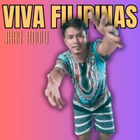 Jhay-know - Viva Filipinas