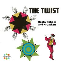 Robby Robber & The Hi-Jackers - The Twist