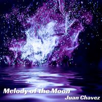 Juan Chavez - Melody of the Moon