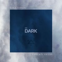 Foreign Fields - Take Cover (Dark Versions)