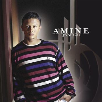 Amine - J'voulais