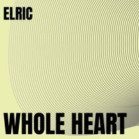 Elric - Whole Heart