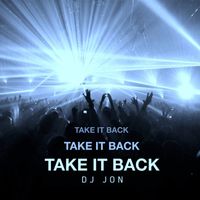 DJ Jon - Take It Back (Garage Mix)