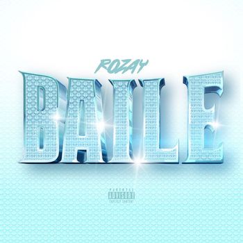 Rozay - Baile (Explicit)