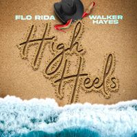 Flo Rida & Walker Hayes - High Heels