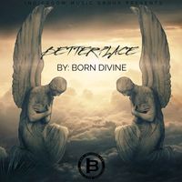 Born Divine - Better Place