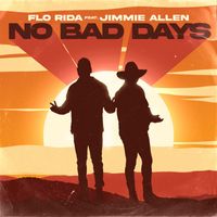 Flo Rida - No Bad Days (featuring Jimmie Allen)