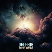 Core Fields - The Degree Of Contrast
