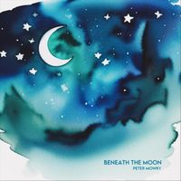 Peter Mowry - Beneath the Moon