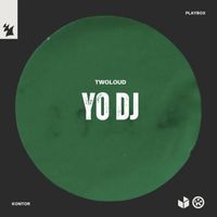 twoloud - Yo DJ