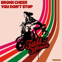 Bronx Cheer - You Don't Stop