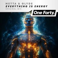 Metta & Glyde - Everything Is Energy