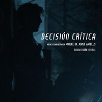 Miquel de Jorge Artells - Decisión Crítica (Banda Sonora Original)
