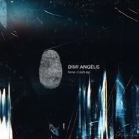 Dimi Angelis - Time Crash EP