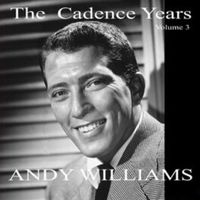 Andy Williams - The Cadence Years, Vol. 3
