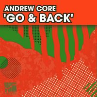 Andrew Core - Go & Back
