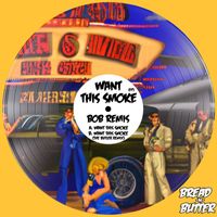 Bob Remis - Want This Smoke