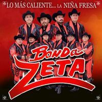 Banda Zeta - Lo Mas Caliente... La Niña Fresa