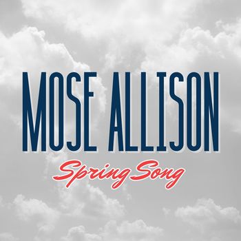 Mose Allison - Spring Song