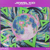 Jewel Kid - So Many Things
