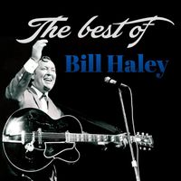 Bill Haley & His Comets - The Best of Bill Haley