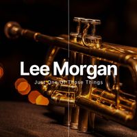 Lee Morgan - Just One Of Those Things