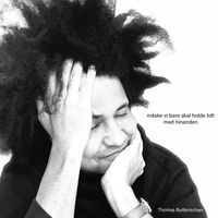 Thomas Buttenschøn - måske vi bare skal holde lidt med hinanden (Explicit)