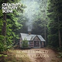 Creativity Nativity Scene - Mobile Homes & Remote Villages